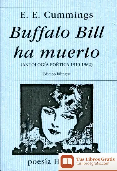 Descargar Buffalo Bill Ha Muerto (Antología Poética 1910-1962)