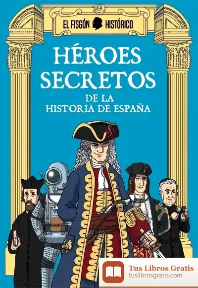 Descargar Héreos Secretos de El Fisgón Histórico