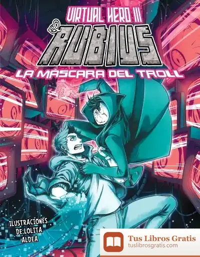 Descargar La Máscara Del Troll. Virtual Hero Iii de El Rubius