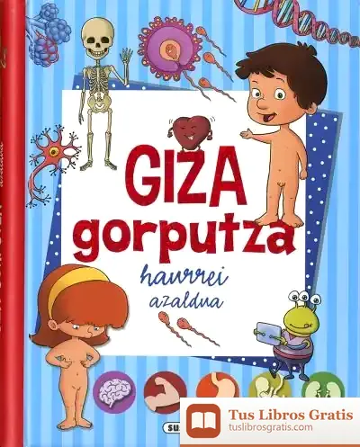 Descargar Nire Lehen Liburua... Giza Gorputza