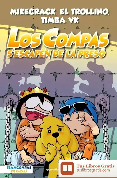 Descargar Los Compas 2. Los Compas S'Escapen De La Presó