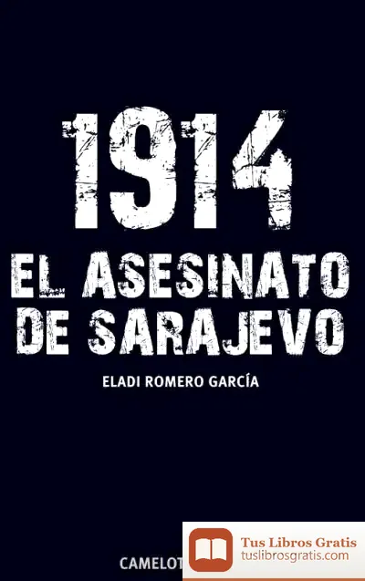 Descargar 1914. El Asesinato De Sarajevo de Eladi Romero García