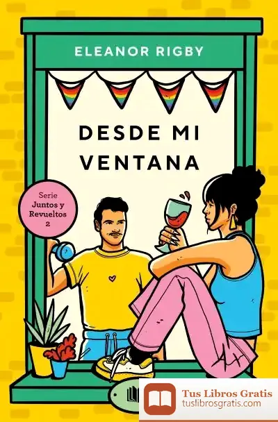 Descargar Desde Mi Ventana (Juntos Y Revueltos 2)