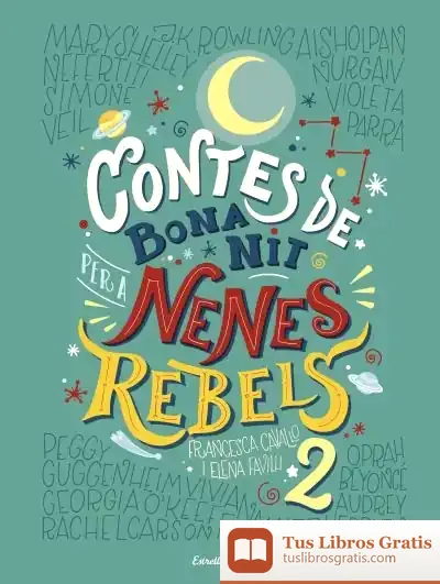 Descargar Contes De Bona Nit Per A Nenes Rebels 2 de Elena Favilli