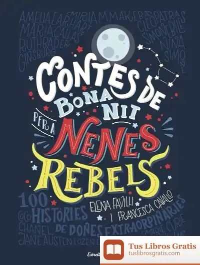 Descargar Contes De Bona Nit Per A Nenes Rebels de Elena Favilli