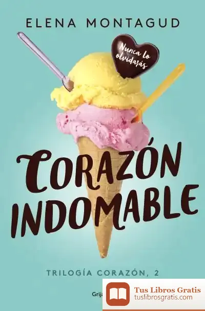 Descargar Corazón Indomable (Trilogía Corazón 2) de Elena Montagud