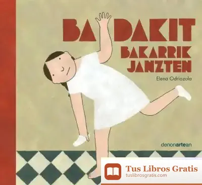 Descargar Badakit Bakarrik Janzten de Elena Odriozola