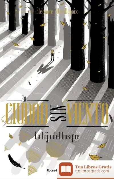 Descargar La Hija Del Bosque (La Ciudad Sin Viento 2)