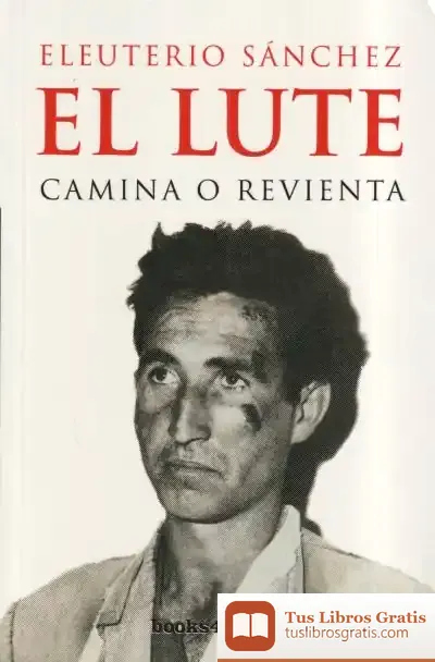 Descargar El Lute. Camina O Revienta