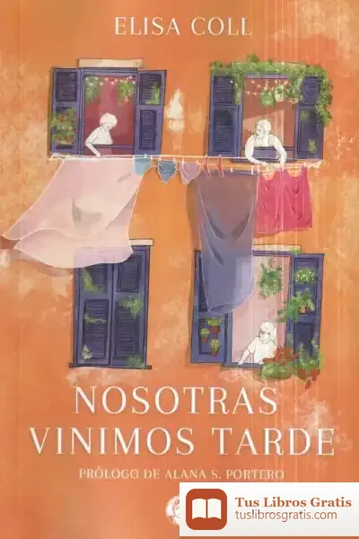Descargar Nosotras Vinimos Tarde