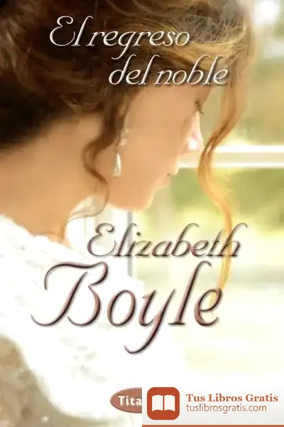 Descargar El Regreso Del Noble de Elizabeth Boyle