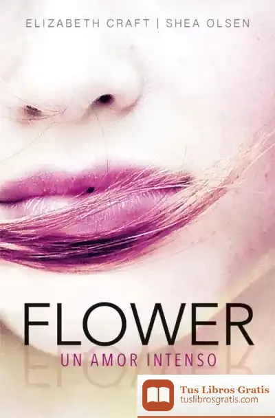 Descargar Flower. Un Amor Intenso de Elizabeth Craft