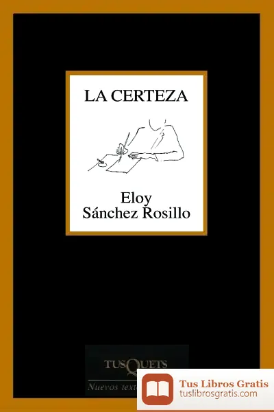 Descargar La Certeza de Eloy Sánchez Rosillo