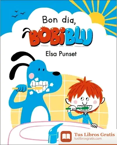 Descargar Bon Dia, Bobiblú! (Bobliblú) de Elsa Punset