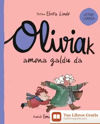 Descargar Oliviak Amona Galdu Da de Elvira Lindo
