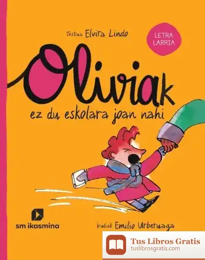 Descargar Oliviak Ez Du Eskolara Joan Nahi de Elvira Lindo