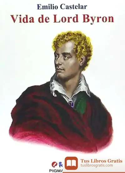 Descargar Vida De Lord Byron de Emilio Castelar