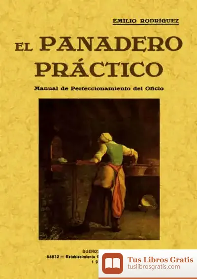 Descargar El Panadero Práctico. Manual De Perfeccionamiento Del Oficio