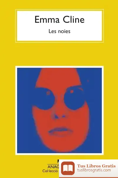 Descargar Noies, Les de Emma Cline
