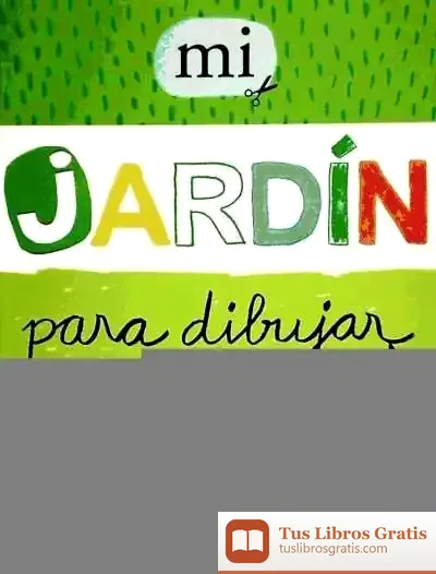 Descargar Mi Jardin Para Dibujar de Bernabé López García