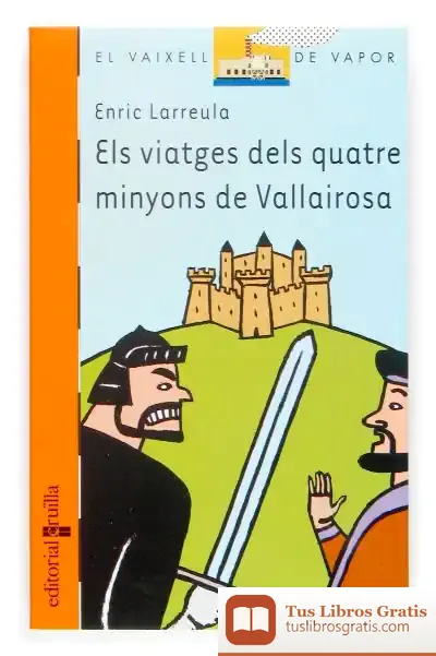 Descargar Els Viatges Dels Quatre Minyons De Vallairosa de Enric Larreula Vidal