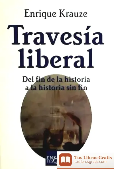 Descargar Travesía Liberal de Enrique Krauze