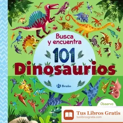 Descargar Busca Y Encuentra 101 Dinosaurios de Equipo Bruño