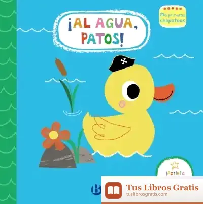 Descargar Mis Primeros Chapoteos. ¡Al Agua, Patos! de Equipo Bruño