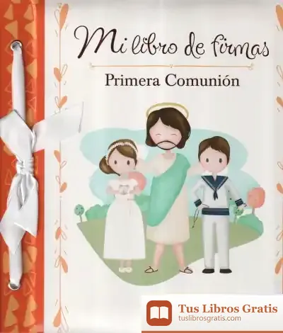 Descargar Mi Libro De Firmas. Mi Primera Comunión (Naranja)
