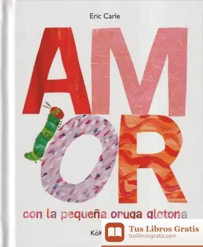 Descargar Amor Con La Pequeña Oruga Glotona