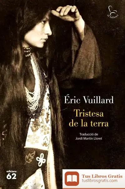 Descargar Tristesa De La Terra de Éric Vuillard