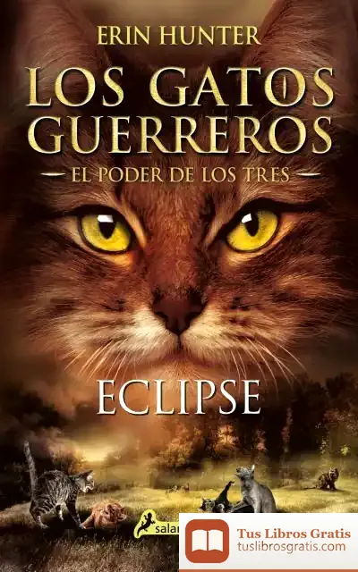Descargar Eclipse: Los Gatos Guerreros. El Poder Los Tres 4 de Erin Hunter