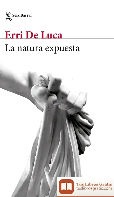 Descargar La Natura Expuesta de Erri de Luca