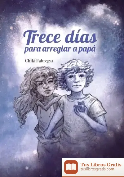 Descargar Trece Días Para Arreglar A Papá
