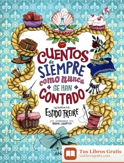 Descargar Cuentos De Siempre Como Nunca Se Han Contado de Espido Freire