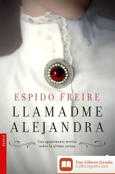 Descargar Llamadme Alejandra de Espido Freire