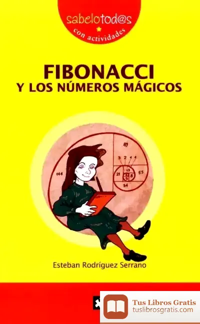 Descargar Fibonacci Y Los Números Mágicos de Esteban Rodríguez Serrano