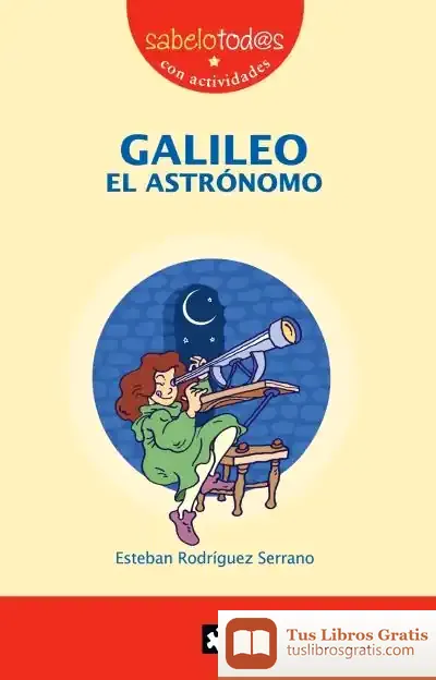 Descargar Galileo El Astrónomo de Esteban Rodríguez Serrano