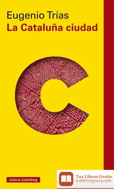 Descargar La Cataluña Ciudad de Eugenio Trías