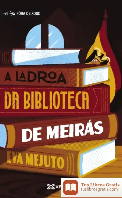 Descargar A Ladroa Da Biblioteca De Meirás de Eva Mejuto