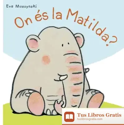 Descargar On És La Matilda?