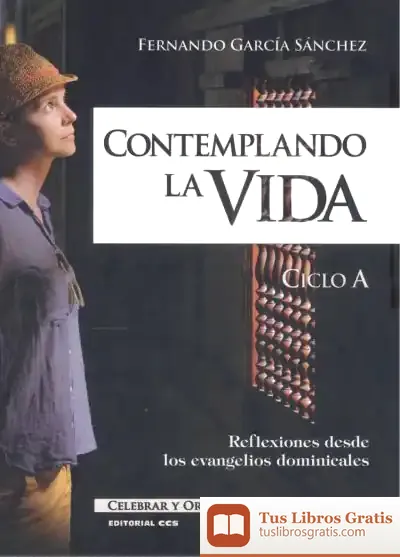 Descargar Contemplando La Vida. Ciclo A
