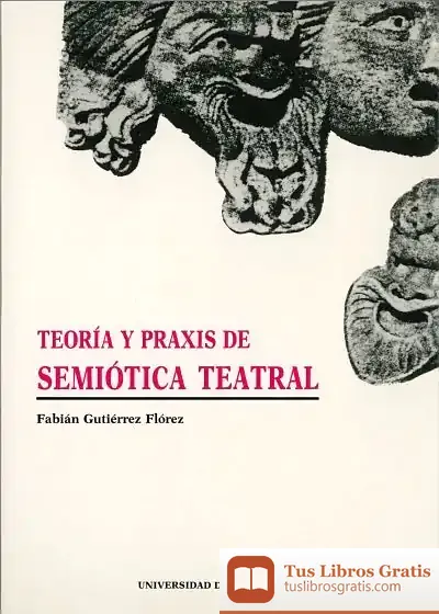 Descargar Teoría Y Praxis De Semiótica Teatral