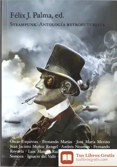 Descargar Steampunk: Antología Retrofuturista de Félix J. Palma