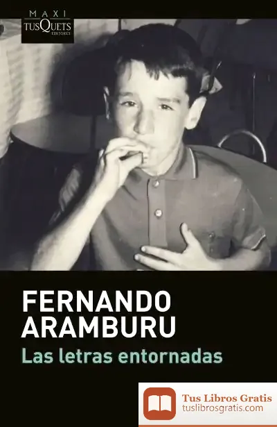Descargar Las Letras Entornadas de Fernando Aramburu