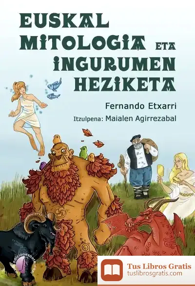 Descargar Euskal Mitologia Eta Ingurumen Heziketa de Fernando Echarri Iribarren