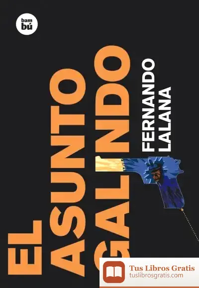Descargar El Asunto Galindo de Fernando Lalana