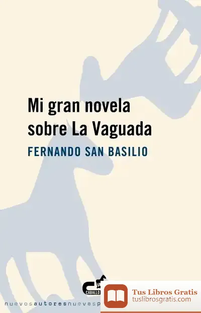 Descargar Mi Gran Novela Sobre La Vaguada