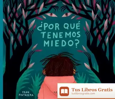 Descargar ¿Por Qué Tenemos Miedo? de Fran Pintadera