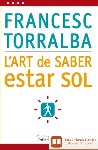Descargar L'Art De Saber Estar Sol de Francesc Torralba Roselló